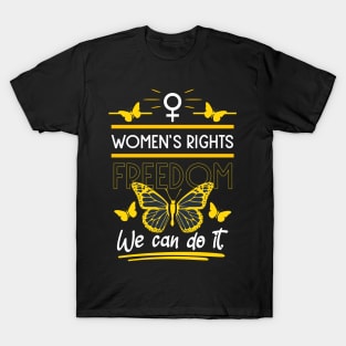 women's rights freedom we can do it 06 T-Shirt